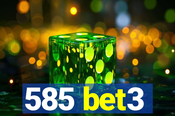 585 bet3